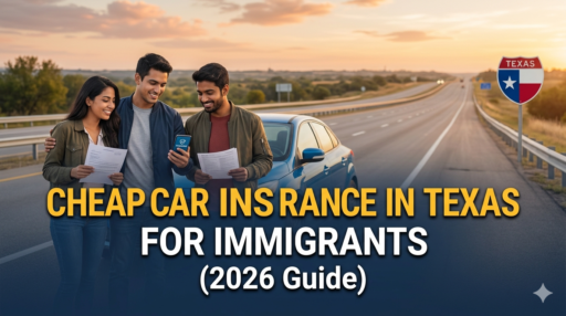 Cheap car insurance in Texas for immigrants in 2026